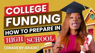How to Prepare for College Funding in High School | Grade by Grade