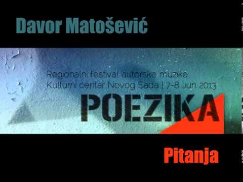 Pobednik konkursa festivala POEZIKA - Davor Matošević - Pitanja