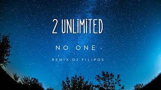 Download lagu 2 unlimited - no one (Remix DJFILIPOS) mp3