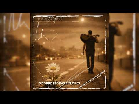 Sobre Pedras E Flores - Fernando Callado