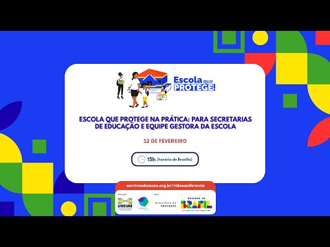 Escola que Protege na prática: para Secretarias de Educação e Equipe Gestora da Escola