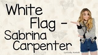 White Flag (With Lyrics) - Sabrina Carpenter