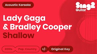 Shallow (Acoustic Guitar Karaoke Instrumental) Lady Gaga & Bradley Cooper