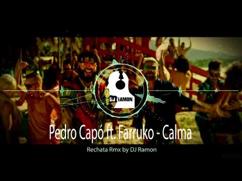 Pedro Capó ft. Farruko - Calma   (Rechata Remix by ????DJ Ramon????)