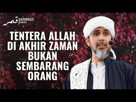 Begini Orang Yang Akan Menjadi Tenteranya Allah di Akhir Zaman | Habib Ali Zaenal Abidin al-Hamid