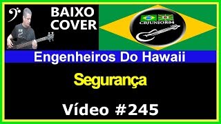 Engenheiros do Hawaii - Segurança (Baixo Cover) Vídeo #245