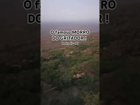 MORRO DO GRITADOR EM PEDRO II PIAUÍ