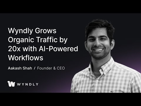 Wyndly Grows Organic Traffic by 20x with AI-Powered Workflows