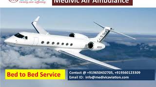 Now 24x7 Hours Medivic Aviation Air Ambulance Service in Bangalore