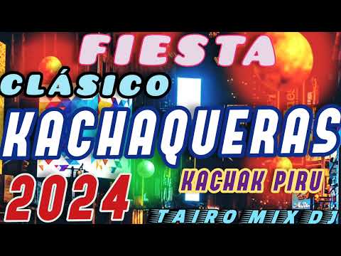 KACHAK PIRU FIESTA CLÁSICO 2024 OMÒPÉ'Ã 🔥@TAIRO-MIX-DJ