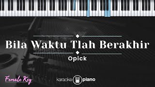 Download lagu Bila Waktu Tlah Berakhir - Opick (KARAOKE PIANO - FEMALE KEY) mp3