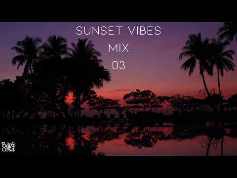 Sunset Vibes Mix 2023 🌞 | 03