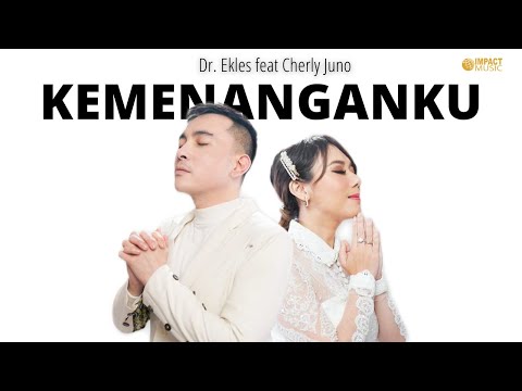 Kemenanganku - dr. Ekles feat Cherly Juno [Official Music Video] - Lagu Rohani