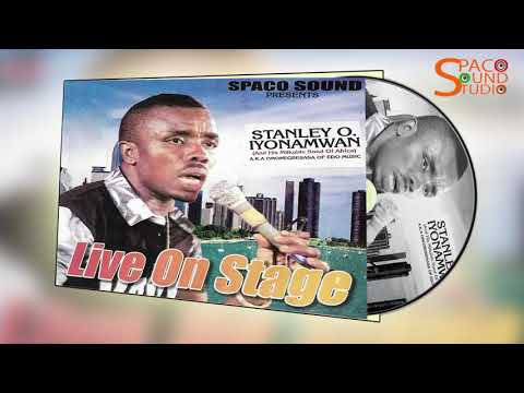 STANLEY O IYONANWAN - EVBARUOVBOKHANRE LIVE ON STAGE [LATEST BENIN MUSIC]