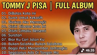 Download lagu Tommy J Pisa Full Album Terpopuler |Lagu Kenangan Sepanjang Masa | FullAlbum Tanpa Iklan mp3