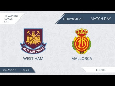 AFL17. Champions League. Semifinal. First Game. West Ham - Mallorca