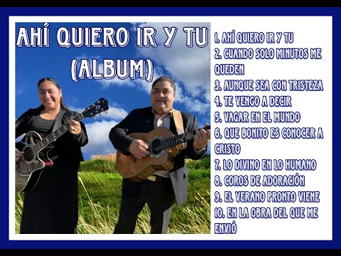 DÚO NOE & RUTH CAMPOS: Ahí Quiero Ir y Tú (Album)