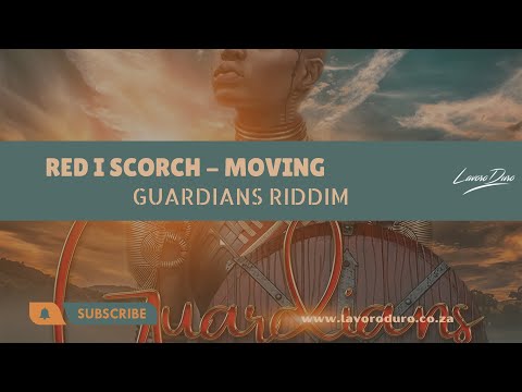 Red I Scorch - Moving [Guardians Riddim Prod.By Lavoro Duro]