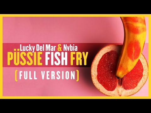 Lucky Del Mar feat. Nvbia - Püssie Fish Fry