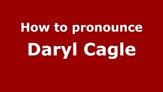 How to pronounce Daryl Cagle