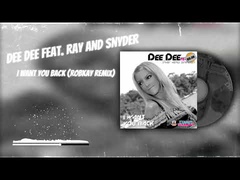 Dee Dee feat. Ray and Snyder - I Want You Back (RobKay Remix)