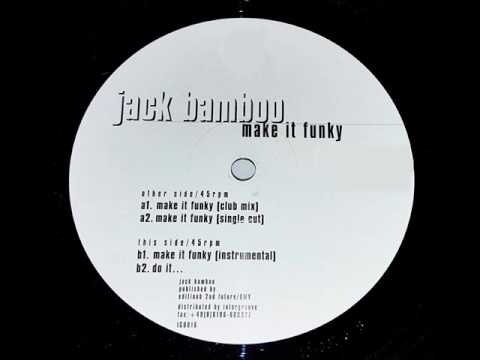 jack bamboo - make it funky (1997