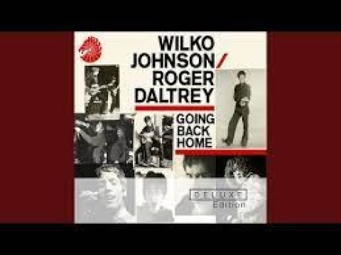 Wilko Johnson & Roger Daltrey Goin' Back Home Lyrics