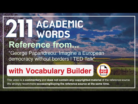 211 Academic Words Ref from "George Papandreou: Imagine a European democracy without borders | TED"
