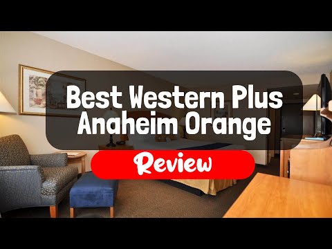 Best Western Plus  Anaheim Orange County Hotel Review - Is This California Hotel Worth It?