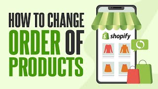 How To Change Order Of Products In Shopify (2024) Tutorial For Beginners