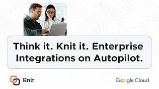 Think it. Knit it: Your AI Integrations Engineer on Google Cloud