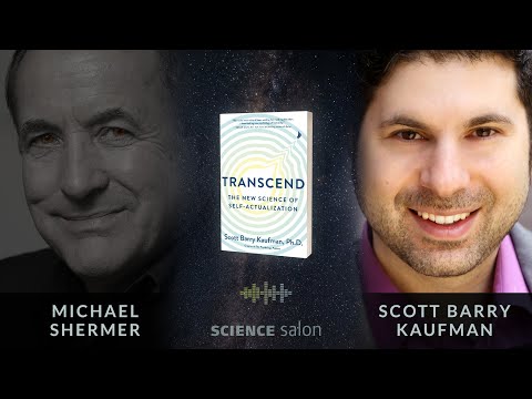Michael Shermer with Scott Barry Kaufman — Transcend: The New Science of Self-Actualization