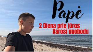ATOSTOGOS PAPLŪDIMYJE 🌊 2 DIENA PRIE JŪROS | Saulė, poilsis ir vasaros nuotykiai PAPĖJE☀️