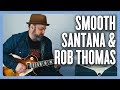 Smooth Carlos Santana & Rob Thomas Guitar Lesson + Tutorial