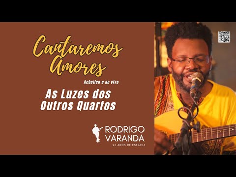 As Luzes Dos Outros Quartos (acústico) - Rodrigo Varanda
