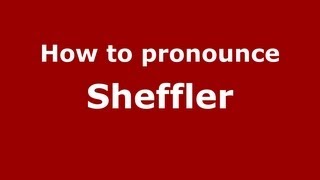 How to pronounce Sheffler