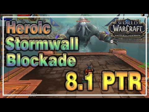 Heroic Stormwall Blockade Overview│8.1 PTR│Battle for Azeroth