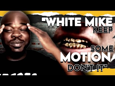 THEY GOT WHITE MIKE TWICE