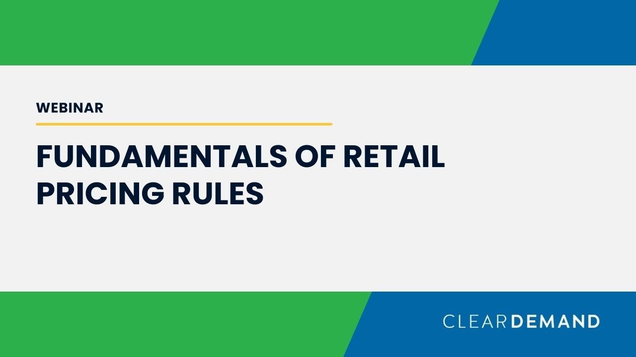 Webinar: Fundamentals of Retail Pricing Rules | ClearDemand