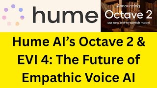 Hume AIのOctave 2とEVI 4：共感音声AIの未来