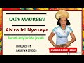 ABIRO IRI NYASAYE |LADY MAUREEN