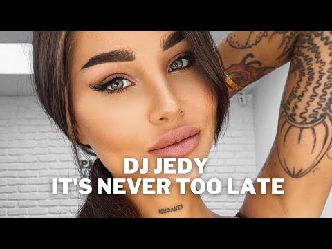 DJ Jedy - It's Never Too Late - Ft. Lana Sun (Original Mix)