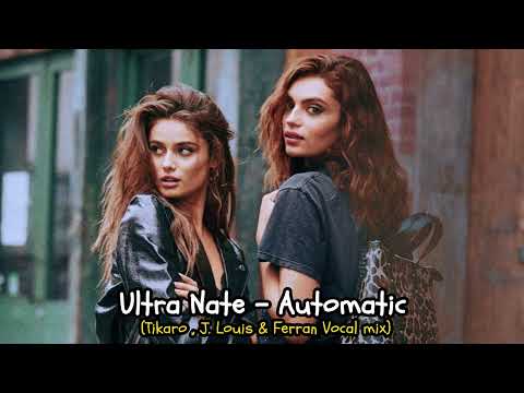 Ultra Nate - Automatic (Tikaro, J Louis & Ferran Vocal Mix)