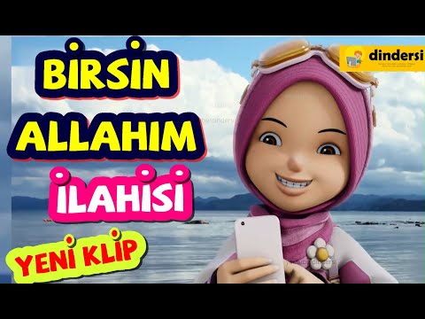 birsin Allahım ilahisi | dindersi video