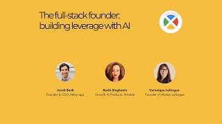 The full-stack founder: building leverage with AI.