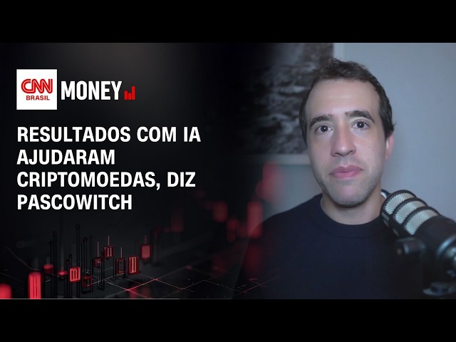 Resultados com IA ajudaram criptomoedas, diz Pascowitch | MONEY NEWS