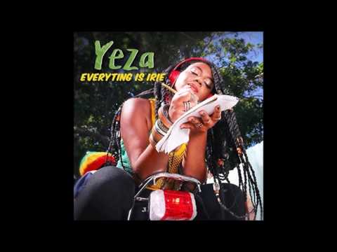 Yeza - Everyting Is Irie (2017 By Calibud Music, Universal Reggae Sounds & VPAL Music)