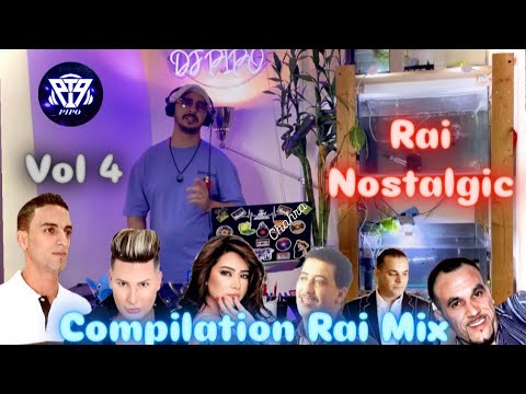 Compilation nostalgic Rai Mix | Best of Rai REMIX (DJ PIPO ) اجمل اغاني الراي Vol 4