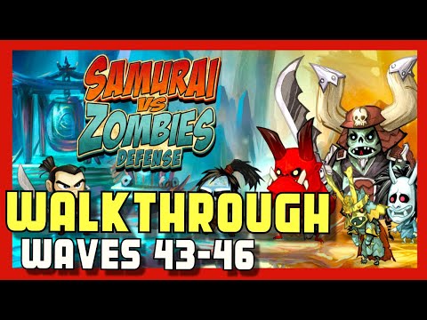 Samurai Vs. Zombies Defense Walkthrough / Guide - Waves 47-49 (Part 10)