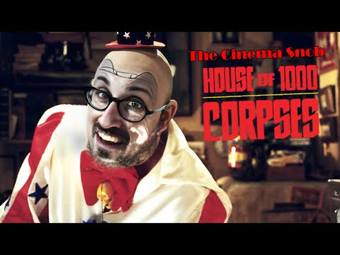 House of 1000 Corpses - The Cinema Snob